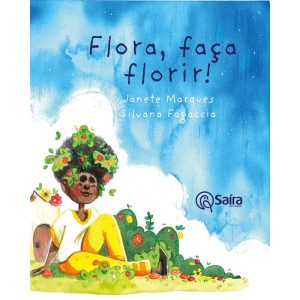 Flora, faça florir! - SAIRA EDITORIAL