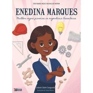 ENEDINA MARQUES: MULHER NEGRA, PIONEIRA NA ENGENHA - EDITORA INVERSO