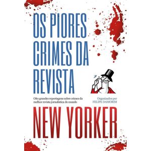 OS PIORES CRIMES DA REVISTA NEW YORKER: OITO GRAND - EDITORA RUA DO SABÃO