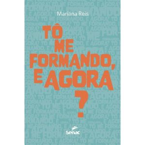 TÔ ME FORMANDO, E AGORA? - SENAC RIO