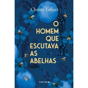 O HOMEM QUE ESCUTAVA AS ABELHAS - VESTÍGIO