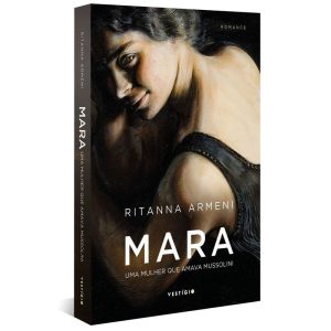 MARA - UMA MULHER QUE AMAVA MUSSOLINI - VESTÍGIO