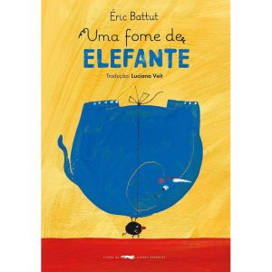 Uma fome de elefante - LIVROS DA RAPOSA VERMELHA