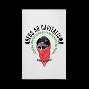 ADEUS AO CAPITALISMO: AUTONOMIA, SOCIEDADE DO BEM  - GLAC EDIÇÕES