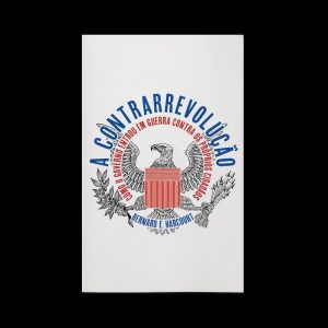 A CONTRARREVOLUÇÃO: COMO O GOVERNO ENTROU EM GUERR - GLAC EDIÇÕES