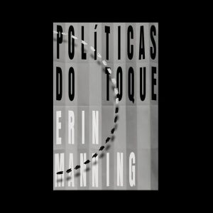 POLÍTICAS DO TOQUE: SENTIDOS, MOVIMENTO E SOBERANI - GLAC EDIÇÕES