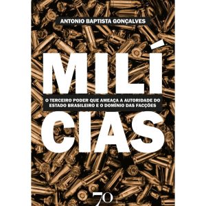Milícias: o terceiro poder que ameaça a autoridade - EDICOES 70