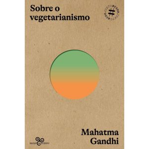 SOBRE O VEGETARIANISMO - BAZAR DO TEMPO