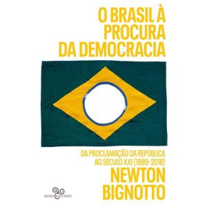 O BRASIL À PROCURA DA DEMOCRACIA: DA PROCLAMAÇÃO D - BAZAR DO TEMPO