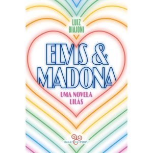 ELVIS & MADONA: UMA NOVELA LILÁS - BAZAR DO TEMPO