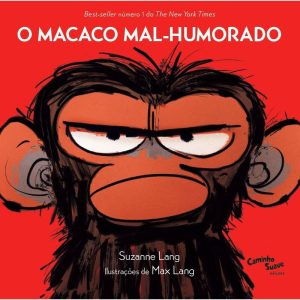 O MACACO MAL-HUMORADO : UMA HISTÓRIA PARA LIDAR CO - CAMINHO SUAVE