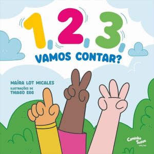 NÚMEROS: 1,2,3 VAMOS CONTAR? - CAMINHO SUAVE