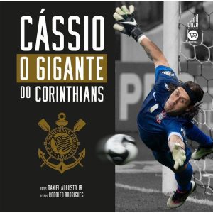 CÁSSIO: O GIGANTE DO CORINTHIANS - V&R