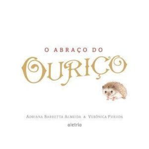 O ABRAÇO DO OURIÇO - ALETRIA (CT)