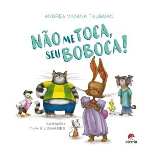 NÃO ME TOCA, SEU BOBOCA - ALETRIA INSTITUTO CULTURAL