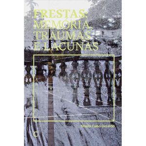 FRESTAS: MEMÓRIAS, TRAUMAS E LACUNAS - CIRCUITO HEDRA