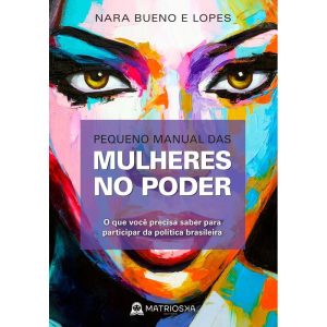 PEQUENO MANUAL DAS MULHERES NO PODER - MATRIOSKA EDITORA