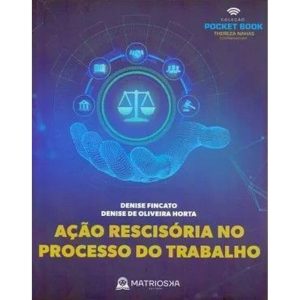 AÇÃO RESCISÓRIA NO PROCESSO DE TRABALHO - MATRIOSKA EDITORA