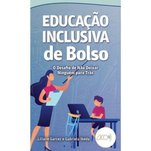 EDUCAÇÃO INCLUSIVA DE BOLSO: O DESAFIO DE NÃO DEIX - EDITORA DO BRASIL