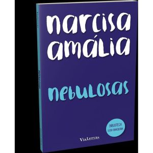 NEBULOSAS - NARCISA AMÁLIA (LEITURA OBRIGATÓRIA FU - VIA LEITURA