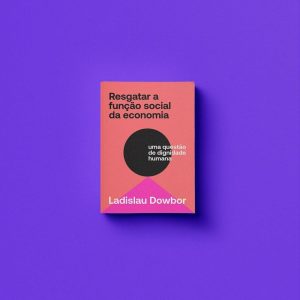 RESGATAR A FUNÇÃO SOCIAL DA ECONOMIA - EDITORA ELEFANTE