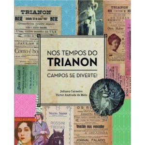 Nos tempos do Trianon: campos se diverte! - EDITORA NUMA
