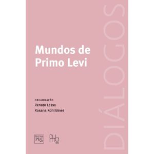 MUNDOS DE PRIMO LEVI - EDITORA PUC - RIO