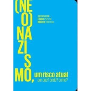 (Neo)nazismo, um risco atual: Por que? Onde? Como? - EDITORA NUMA