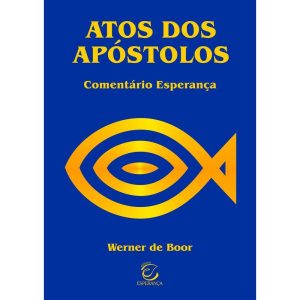 Atos dos Apóstolos - 2ª Ed - EDITORA EVANGELICA ESPERANCA