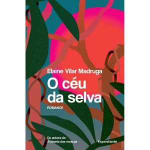 O céu da selva - EDITORA INSTANTE