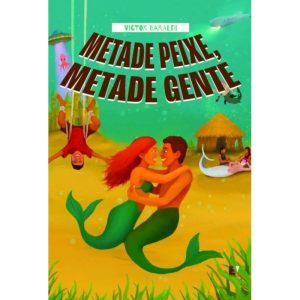 Metade peixe, Metade gente - EV Publicações (CT)