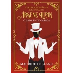 As extraordinárias aventuras de Arsène Lupin, o la - EXCELSIOR
