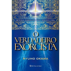 O VERDADEIRO EXORCISTA - OBTENHA SABEDORIA PARA VE - IRH PRESS