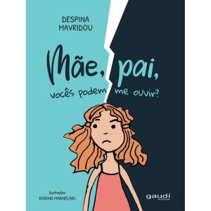 MÃE, PAI, VOCÊS PODEM ME OUVIR? - GAUDI EDITORIAL
