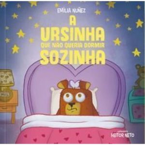 A URSINHA QUE NAO QUERIA DORMIR SOZINHA - TIBI LIVROS
