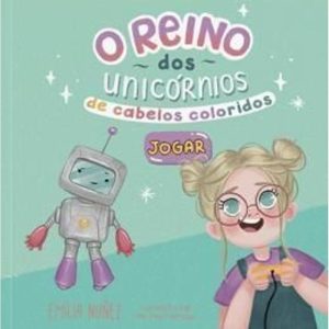 O REINO DOS UNICORNIOS DE CABELOS COLORIDOS - TIBI LIVROS