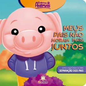 PEQUENOS ANIMAIS: MEUS PAIS NÃO MORAM MAIS JUNTOS - BLU EDITORA