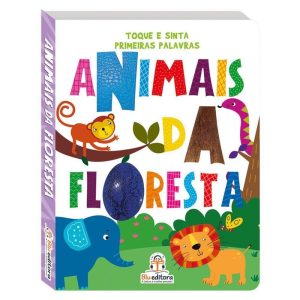 TOQUE E SINTA PRIMEIRAS PALAVRAS - ANIMAIS DA FLOR - BLU EDITORA