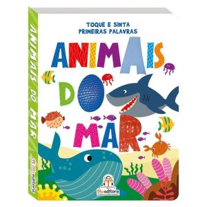 TOQUE E SINTA PRIMEIRAS PALAVRAS - ANIMAIS DO MAR - BLU EDITORA