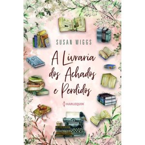 A LIVRARIA DOS ACHADOS E PERDIDOS - HARLEQUIN BOOKS