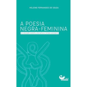 A POESIA NEGRA-FEMININA DE CONCEIÇÃO EVARISTO, LÍV - EDITORA MALÊ