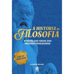 A HISTÓRIA DA FILOSOFIA - CAMELOT EDITORA