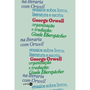 NA LIVRARIA COM ORWELL: ENSAIOS SOBRE LIVROS, LITE - LOTE 42