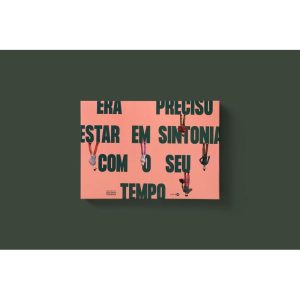 ERA PRECISO ESTAR EM SINTONIA COM O SEU TEMPO - LOTE 42