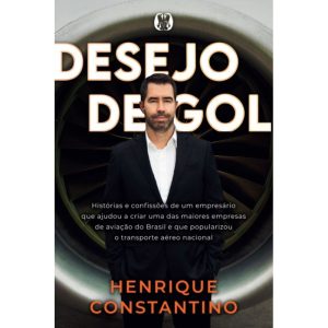 Desejo de gol: histórias e confissões de um empres - CITADEL
