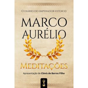 Meditações: o diário do imperador estóico Marco Au - TEMPORALIS