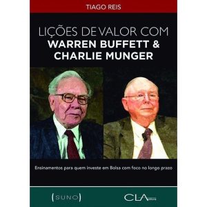 LIÇÕES DE VALOR COM WARREN BUFFETT & CHARLIE MUNGE - CLA EDITORA