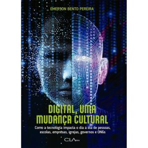 DIGITAL, UMA MUDANÇA CULTURAL - CLA EDITORA