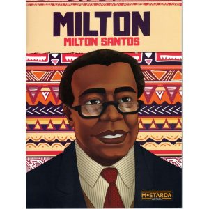 Milton - Milton Santos - MOSTARDA EDITORA