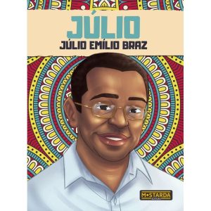 Júlio - Júlio Emílio Braz - MOSTARDA EDITORA